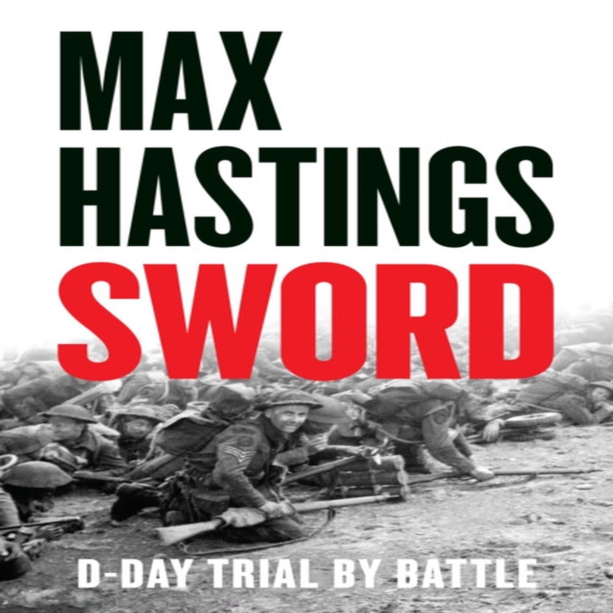 sword-d-day-trial-by-battle-by-max-hastings