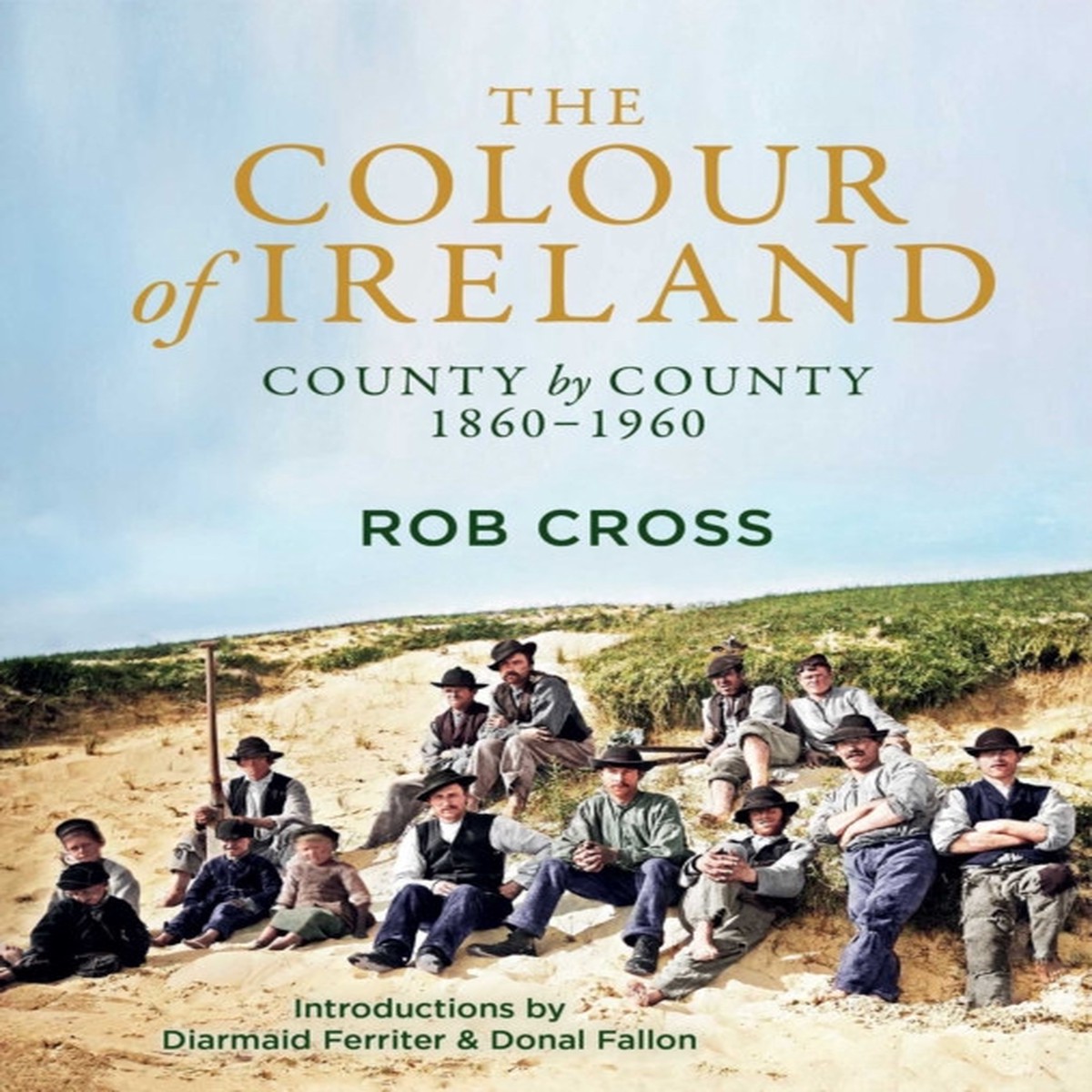 the-colour-of-ireland-county-by-county-1860-1960-by-rob-cross