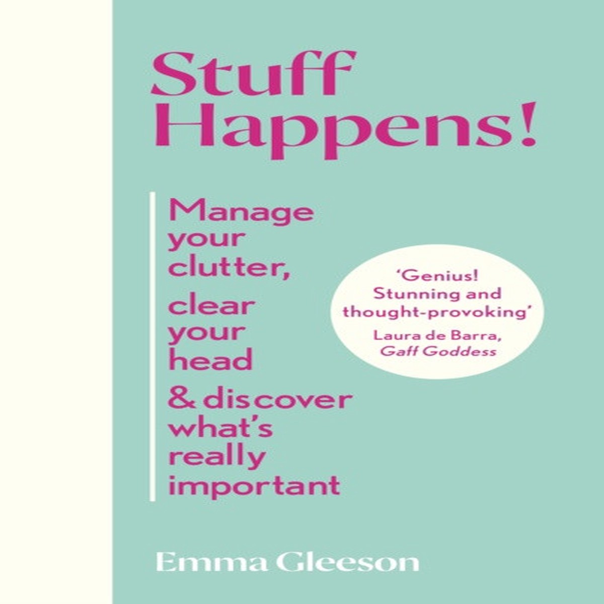 stuff-happens-manage-your-clutter-clear-your-head-discover-what-s-really-important-by-emma-gleeson